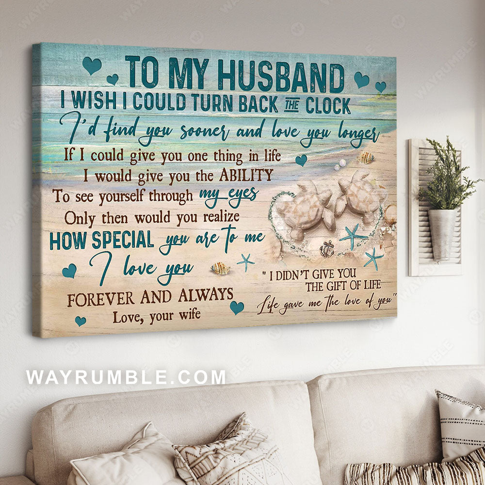 To my husband, Sand turtle, Sand beach, Life gave me the love of you - Couple Landscape Canvas Prints, Wall Art