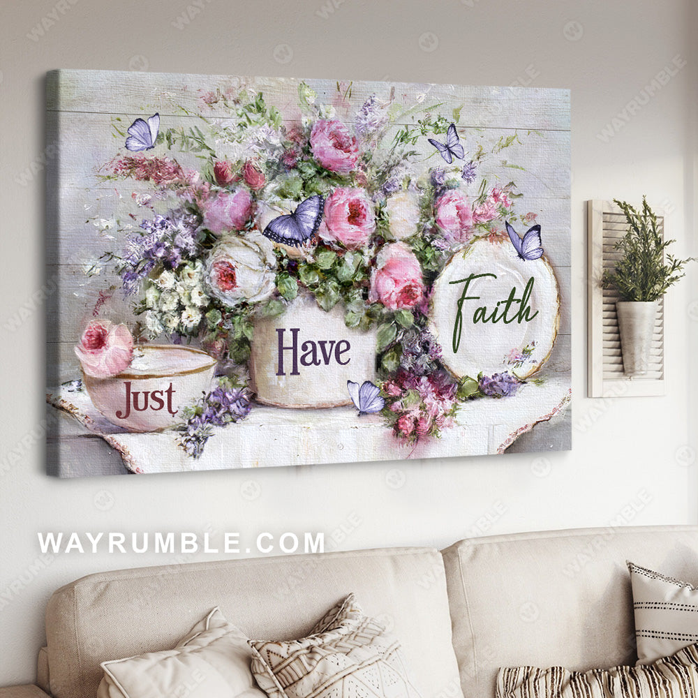 Flower garden, Still life painting, Purple butterfly, Just have faith - Jesus Landscape Canvas Prints, Christian Wall Art