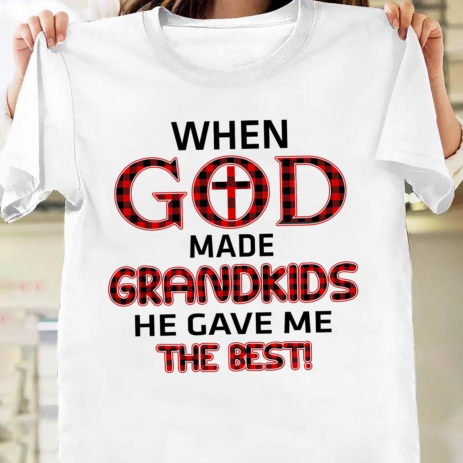 When god made grandkids he gave me the best - Jesus Apparel