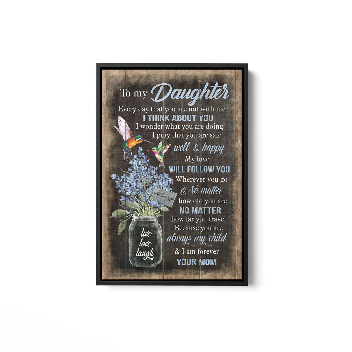 Mom to daughter, Blue baby flower, Mason jar, Hummingbird, My love will follow you wherever you go - Family Portrait Canvas Prints, Wall Art