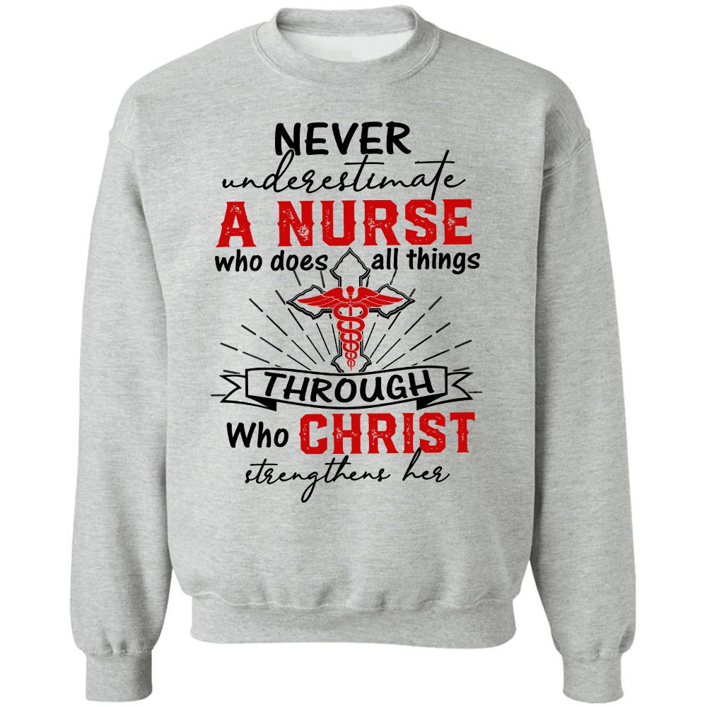 Never underestimate a nurse who does all things through Christ - Jesus Apparel