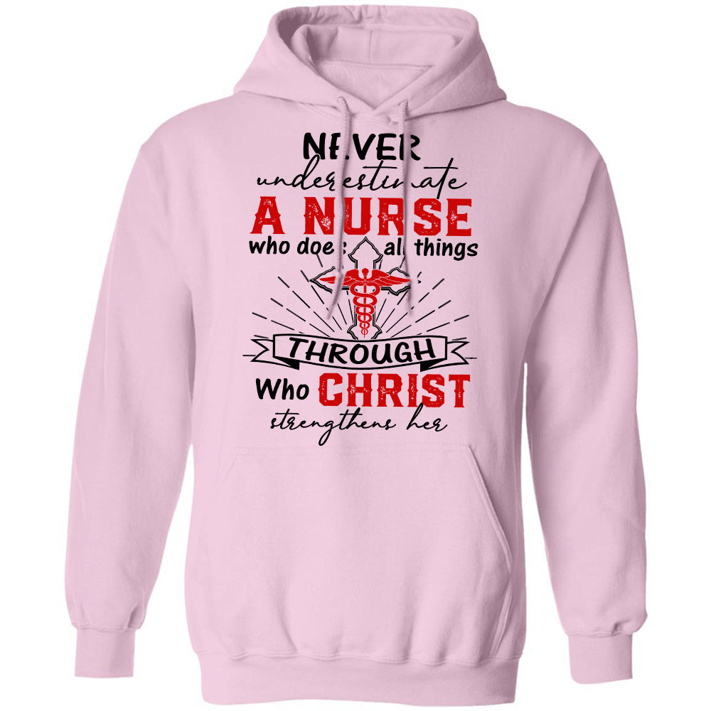 Never underestimate a nurse who does all things through Christ - Jesus Apparel