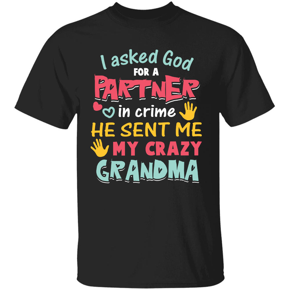 I asked God partner and he sent me my Grandma - Jesus Kid T-shirt