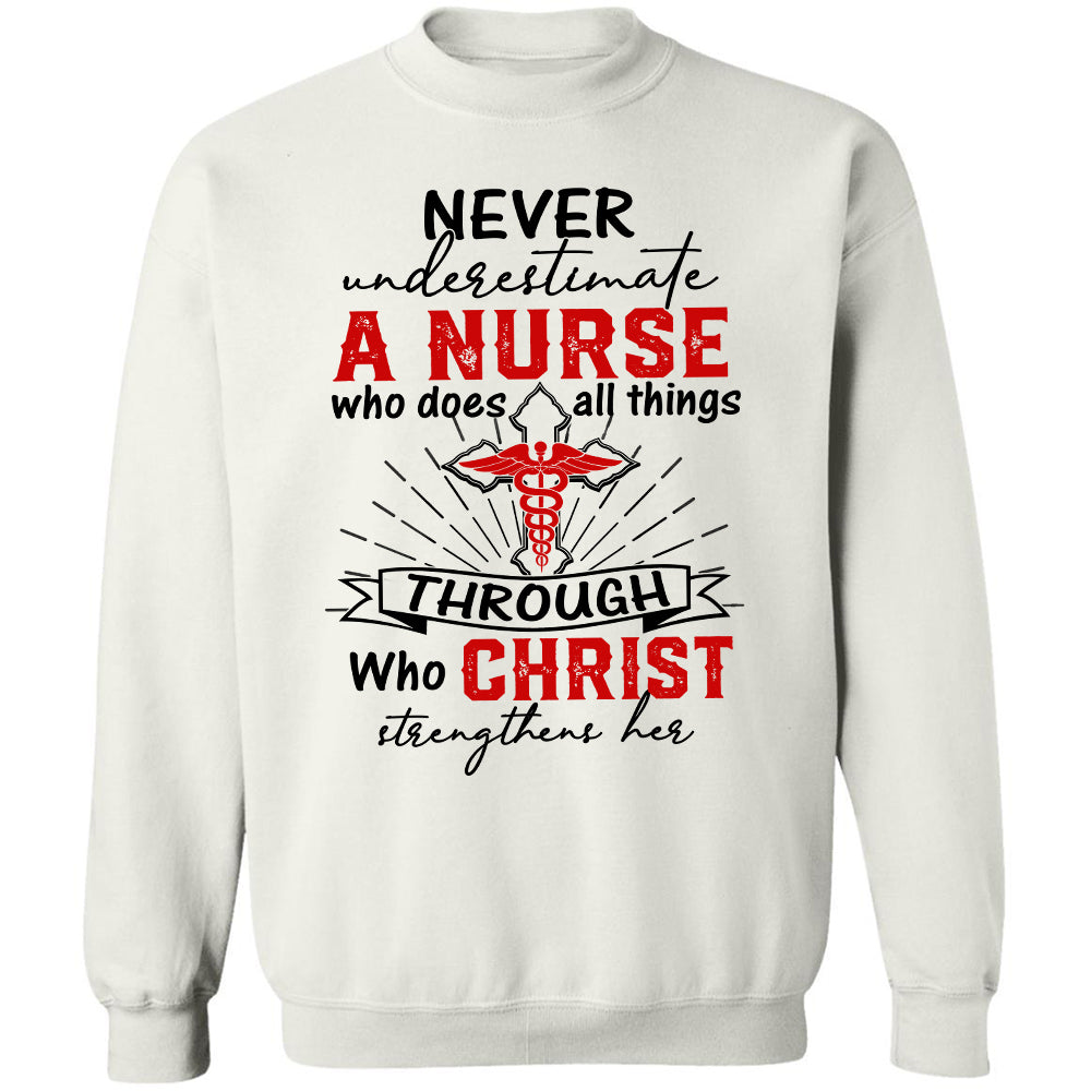 Never underestimate a nurse who does all things through Christ - Jesus Apparel