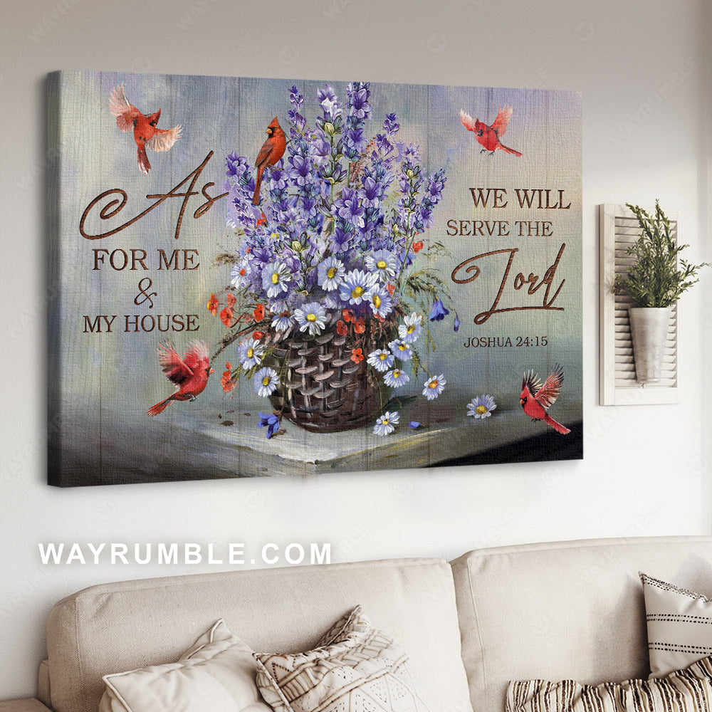 Red cardinal, Purple flower, Flower basket, We will serve the Lord - Jesus Landscape Canvas Prints, Home Decor Wall Art