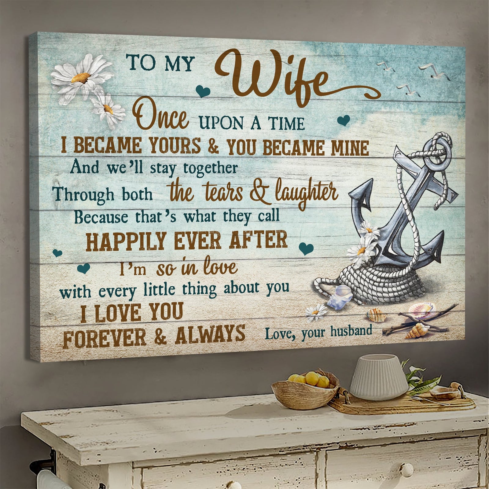 To my wife, Beach, Anchor, We'll stay together through both the tears and laughter - Couple Landscape Canvas Prints, Wall Art
