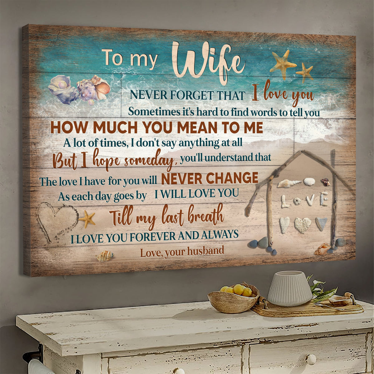 To my wife, Beach, Wooden house, The love I have for you will never change - Couple Landscape Canvas Prints, Wall Art