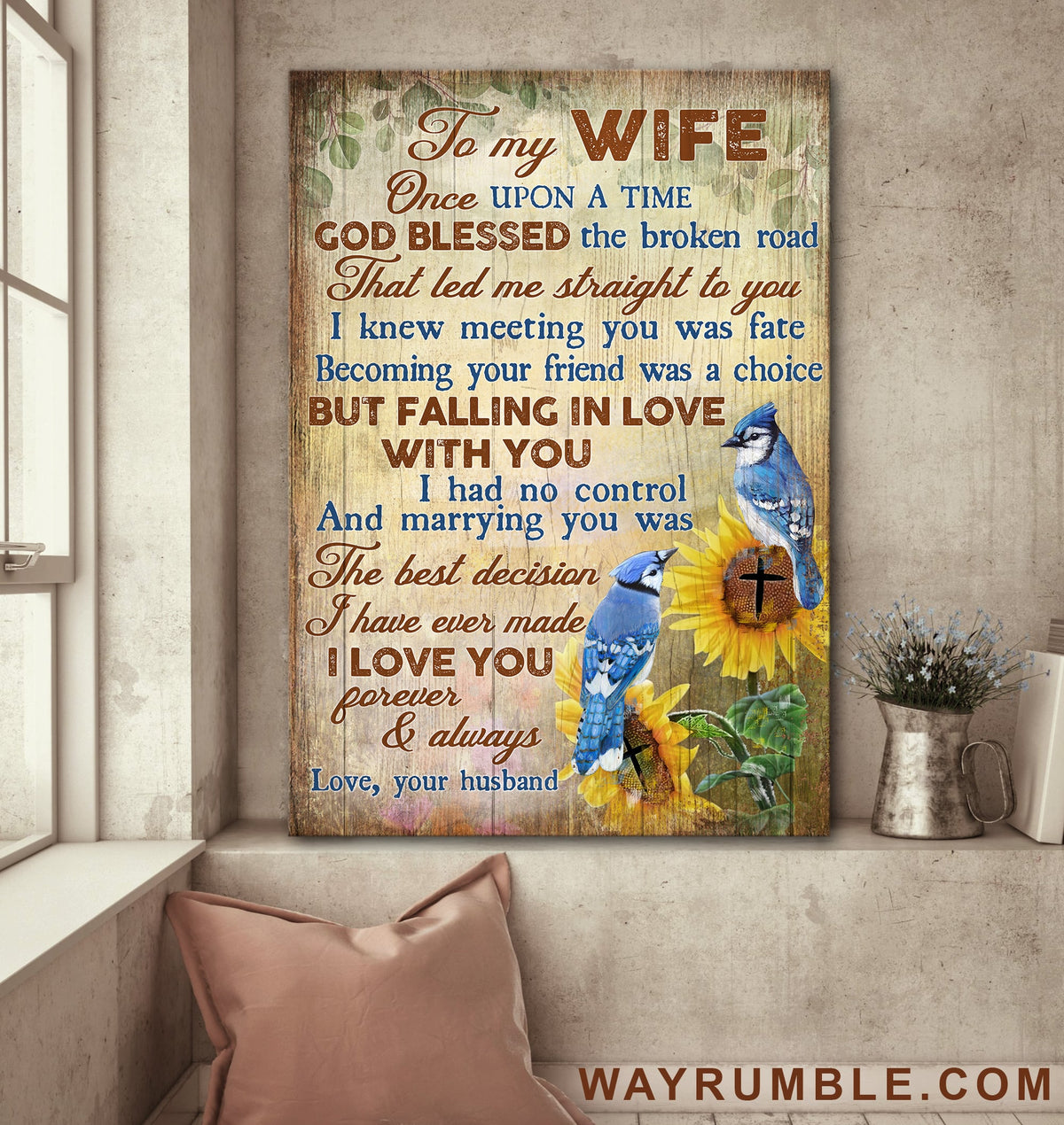 To my wife, Blue Jay, Sunflower, Cross, Marrying you was the best decision I&#39;ve ever made - Couple Portrait Canvas Prints, Wall Art