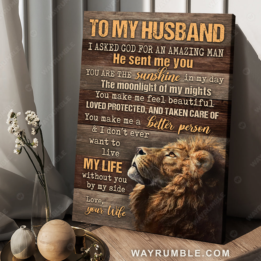To my husband, Lion painting, I don't want to live my life without you - Couple Portrait Canvas Prints, Wall Art