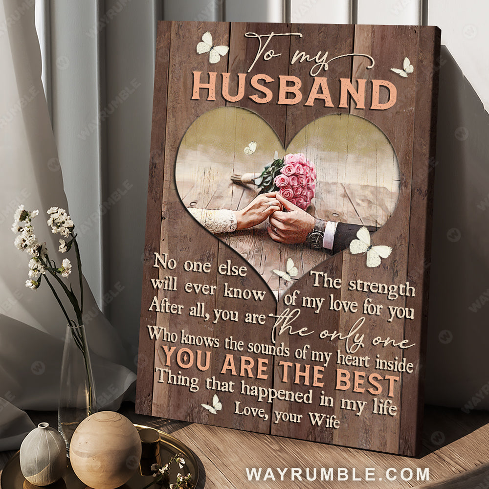 To my husband, Wedding flower, Holding hands, You are the only one - Couple Portrait Canvas Prints, Wall Art