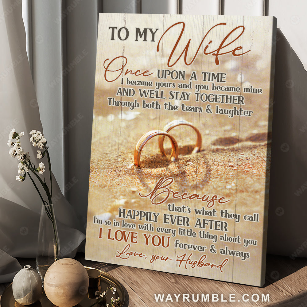 To my wife, Wedding rings, On the sand, That's what they call happily ever after - Couple Portrait Canvas Prints, Wall Art