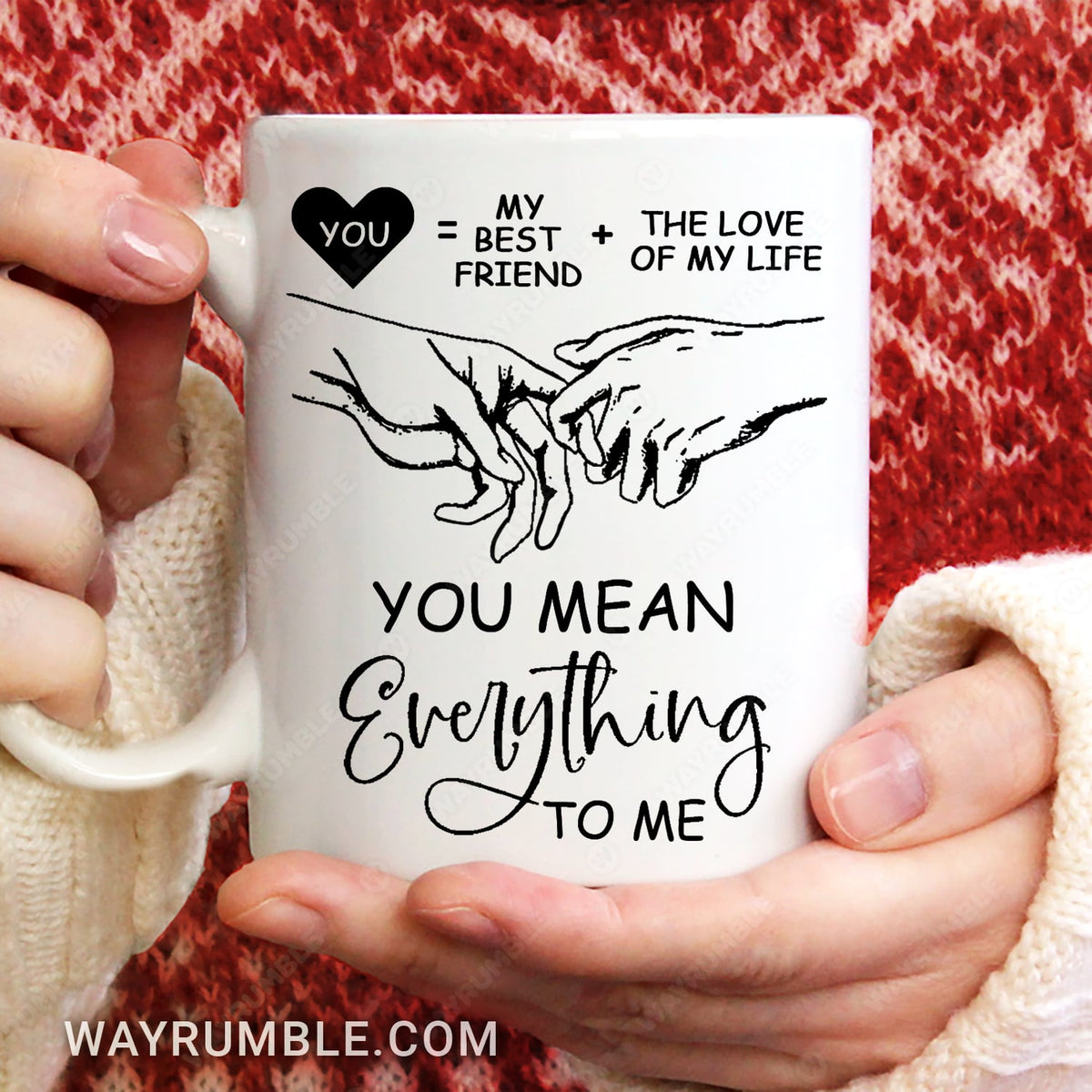 Holding hands, You mean everything to me - Couple White Mug