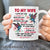 To my wife, hummingbird painting, look beside you and I'll be there - Couple White Mug