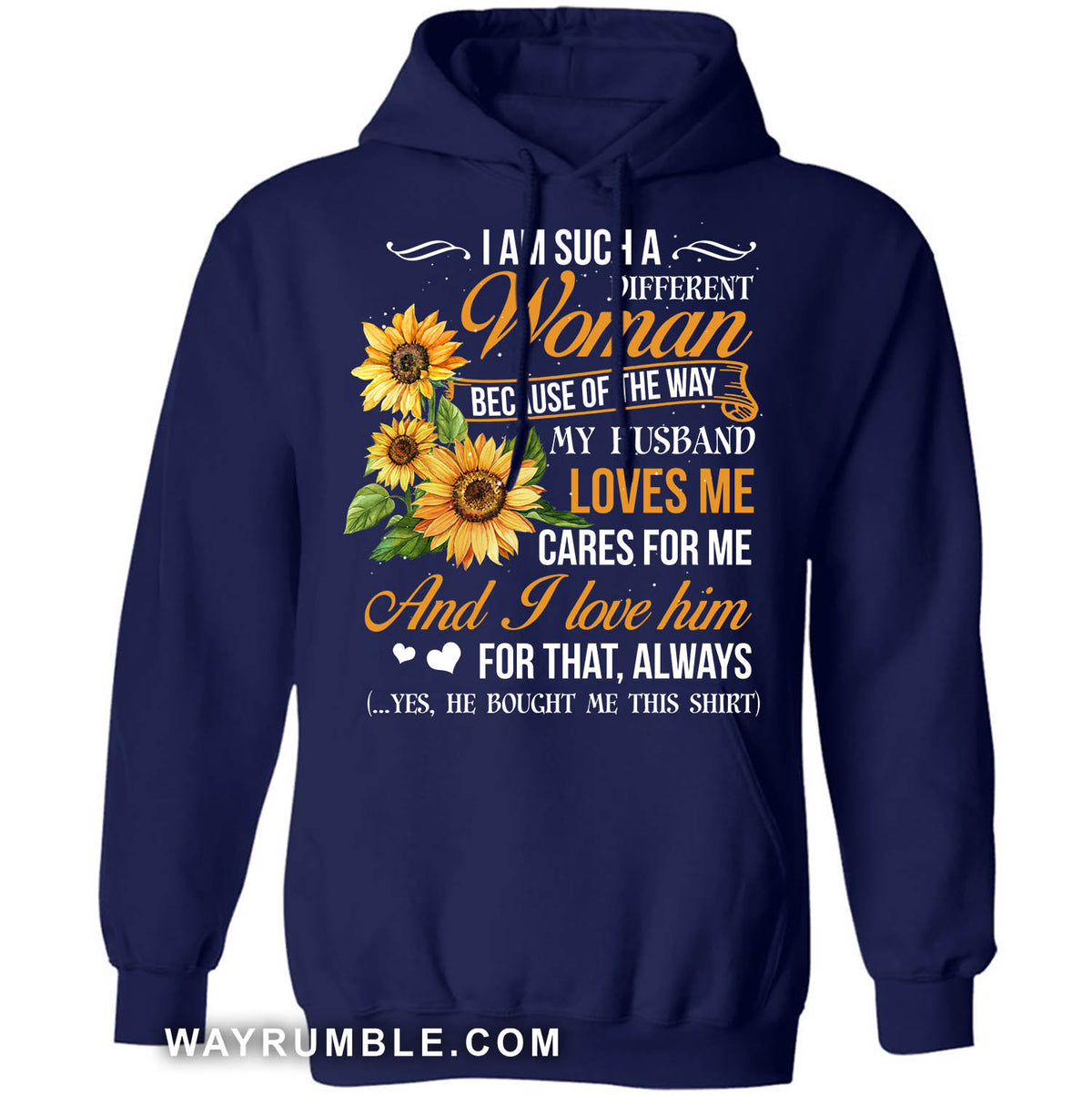 To my wife, Sunflower, I am such a a different woman because of the way my husband loves me - Couple Black Apparel