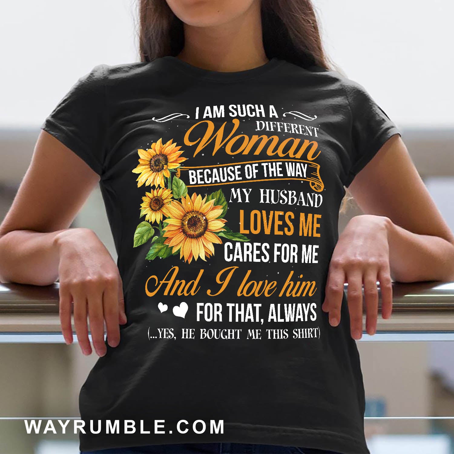 To my wife, Sunflower, I am such a different woman because of the way my husband loves me - Couple Black Apparel