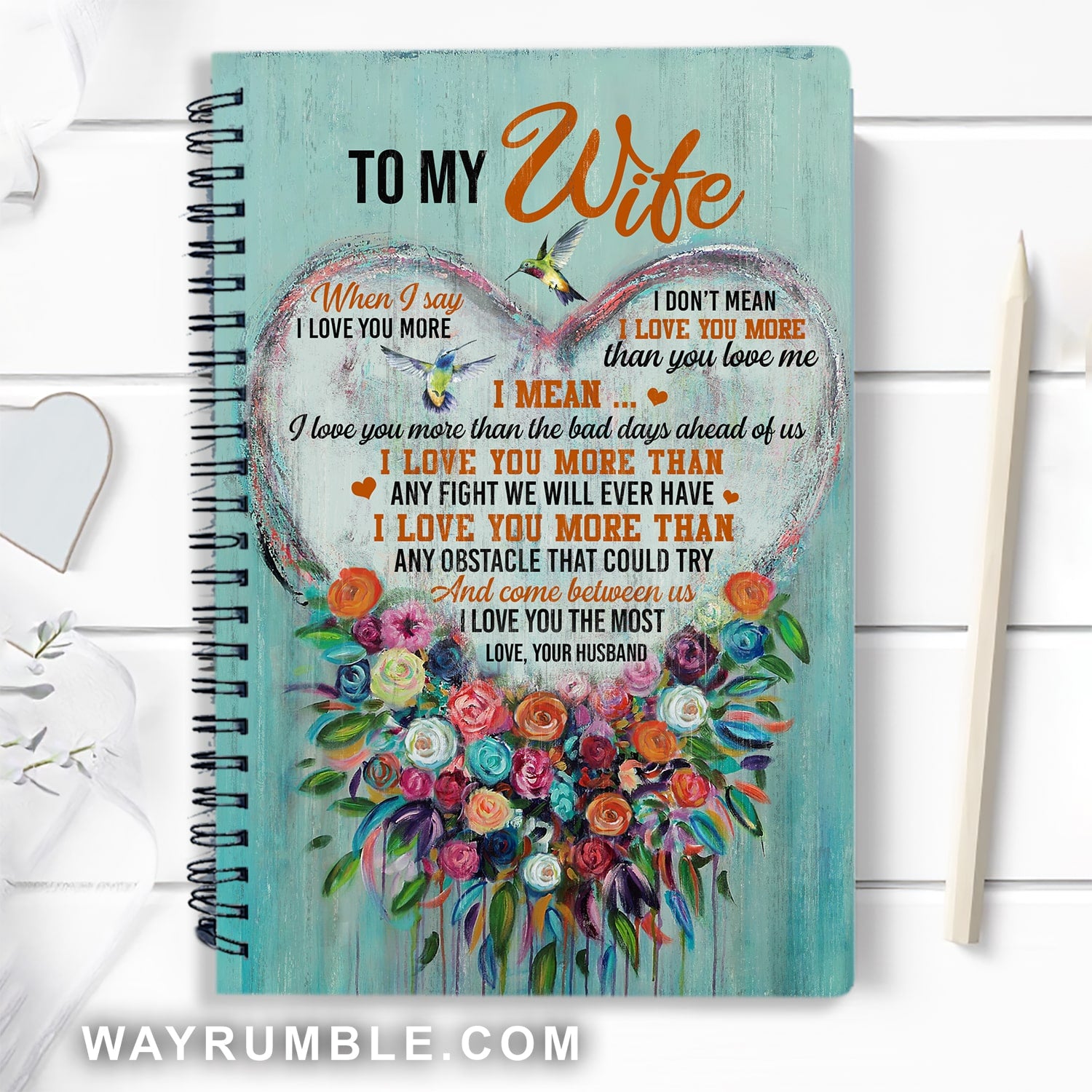 To my wife, Heart shape painting, Rose drawing, I love you the most - Couple Spiral Journal