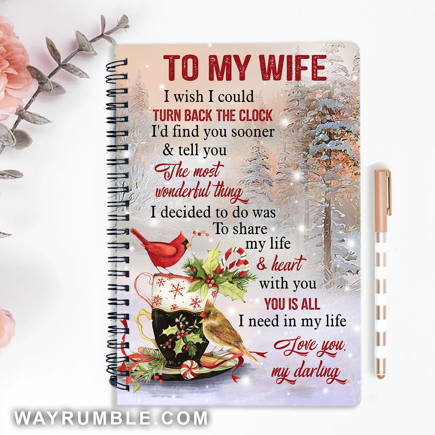 To my wife, Cardinal painting, Winter tree, Chocolate cup, You is all I need in my life - Couple, Christmas, Spiral Journal