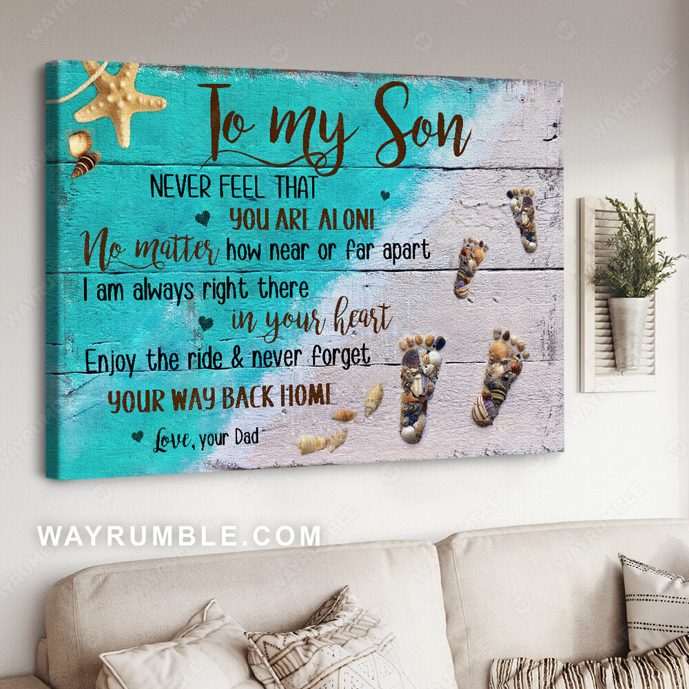 Dad to son, Beautiful feet, Blue ocean, Summer painting, Never forget your way back home - Family Landscape Canvas Prints, Wall Art