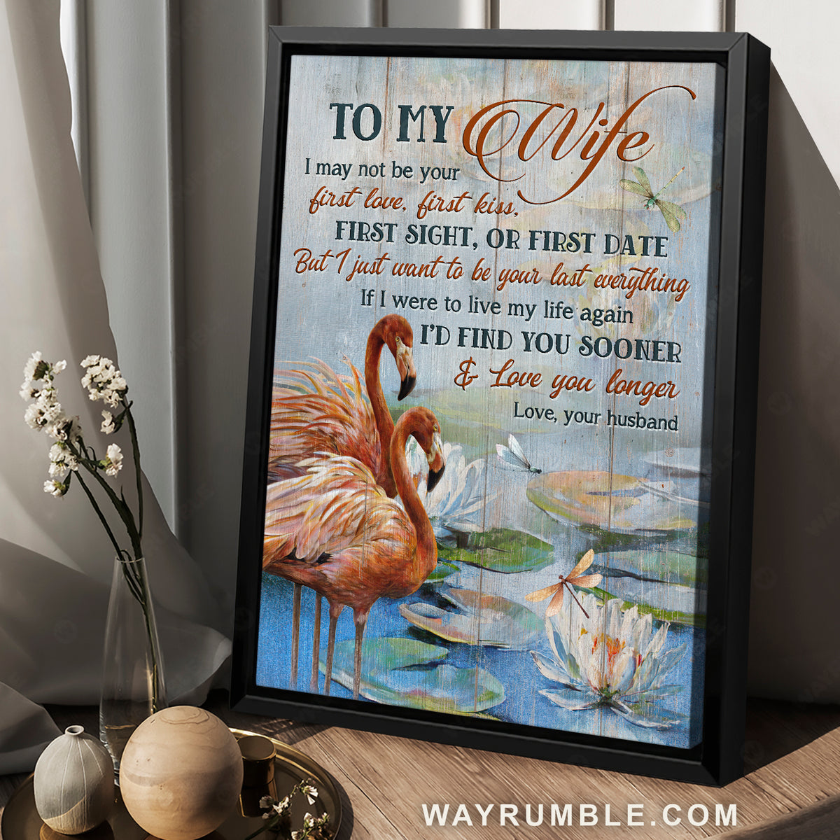 To my wife, Pretty flamingo, Lotus painting, I&#39;d find you sooner - Family Portrait Canvas Prints, Wall Art