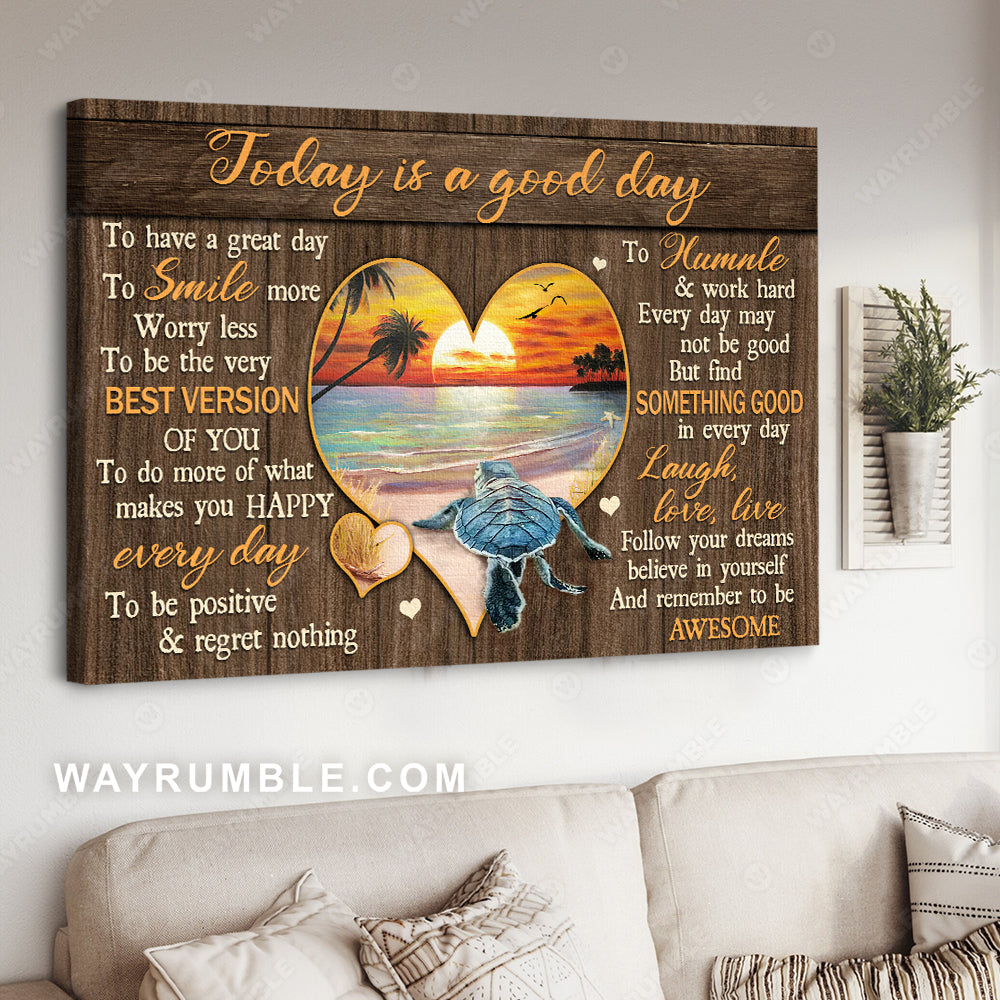 Sea turtle, Heart shaped, Sunset on the beach, Today is a good day, Remember to be awesome - Family Landscape Canvas Prints, Wall Art