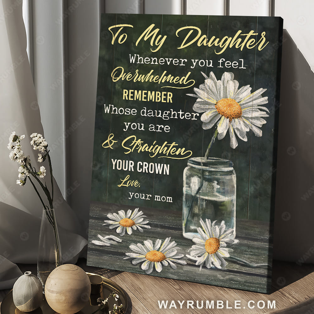 Mom to daughter, Watercolor daisy, Dark green background, Remember your daughter you are - Family Portrait Canvas Prints, Wall Art