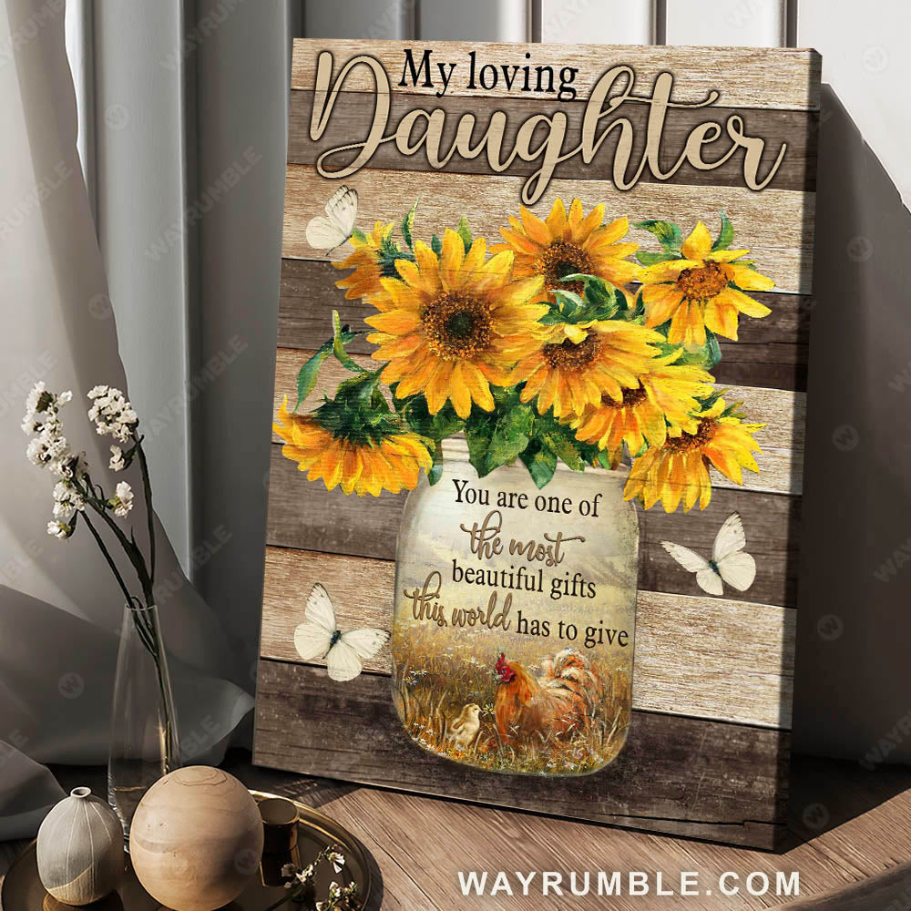 To my daughter, Sunflower jar, Chicken painting, Countryside, You are one the most beautiful gifts - Family Portrait Canvas Prints, Wall Art