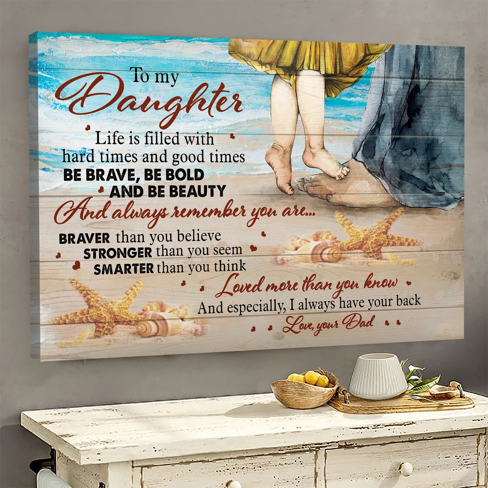 Father to Daughter, Dad to daughter, On the beach, Be brave Be bold & Be beauty - Family Landscape Canvas Prints, Wall Art