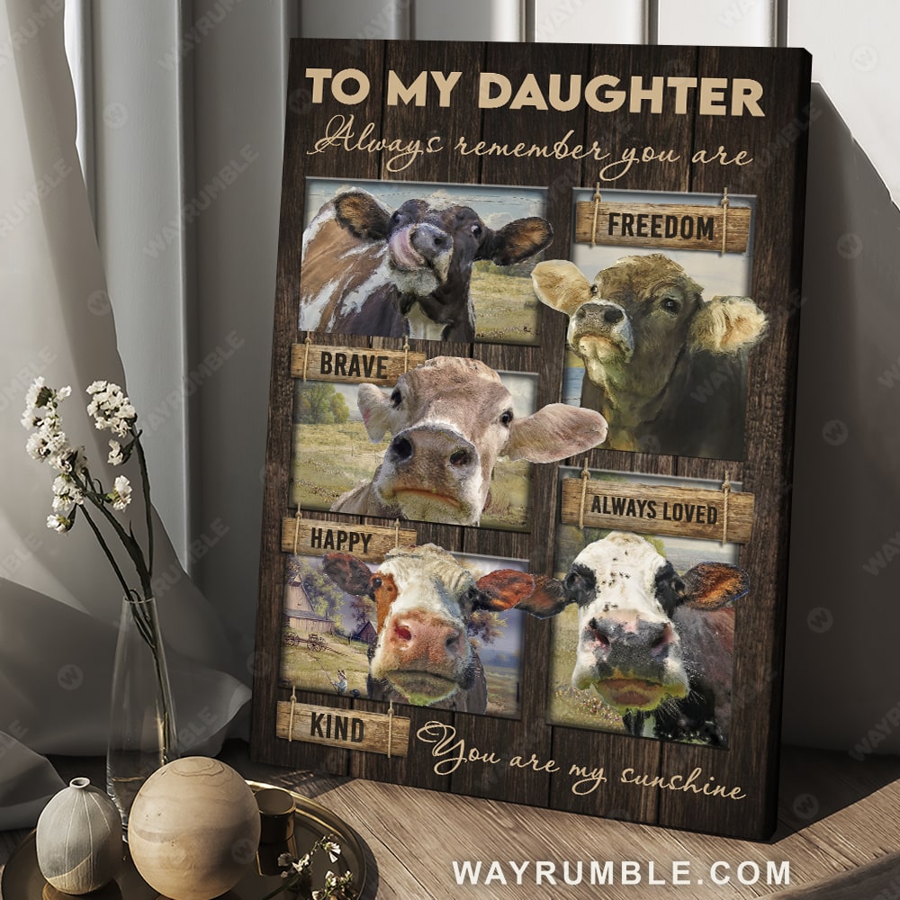 Mom to daughter, Dairy cow painting, Small window, Always remember you are brave - Family Portrait Canvas Prints, Wall Art