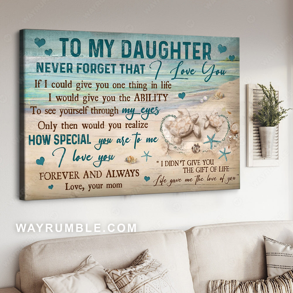 Mom to daughter, Sand turtle, Sand beach, Life gave me the love of you - Family Landscape Canvas Prints, Wall Art