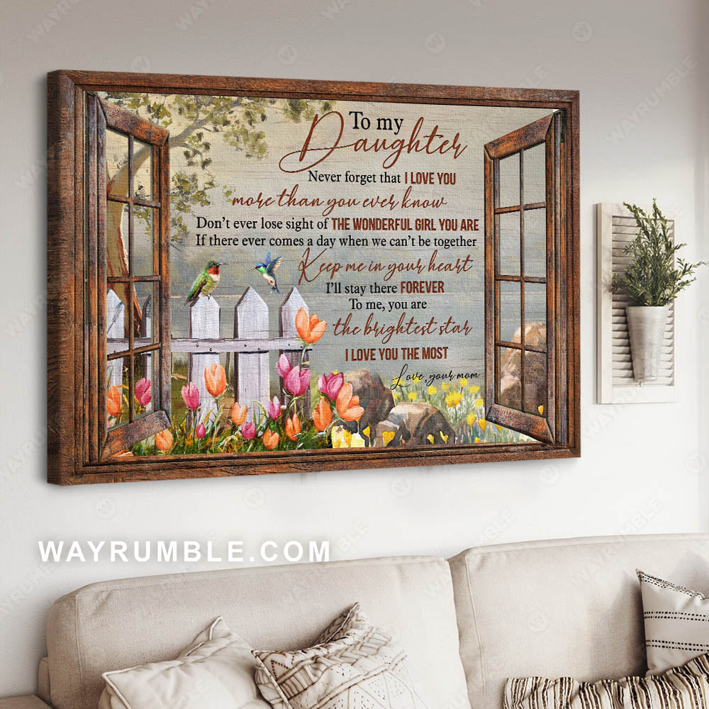 Mom to daughter, Flower garden, Window frame, Keep me in your heart, I&#39;ll stay there forever