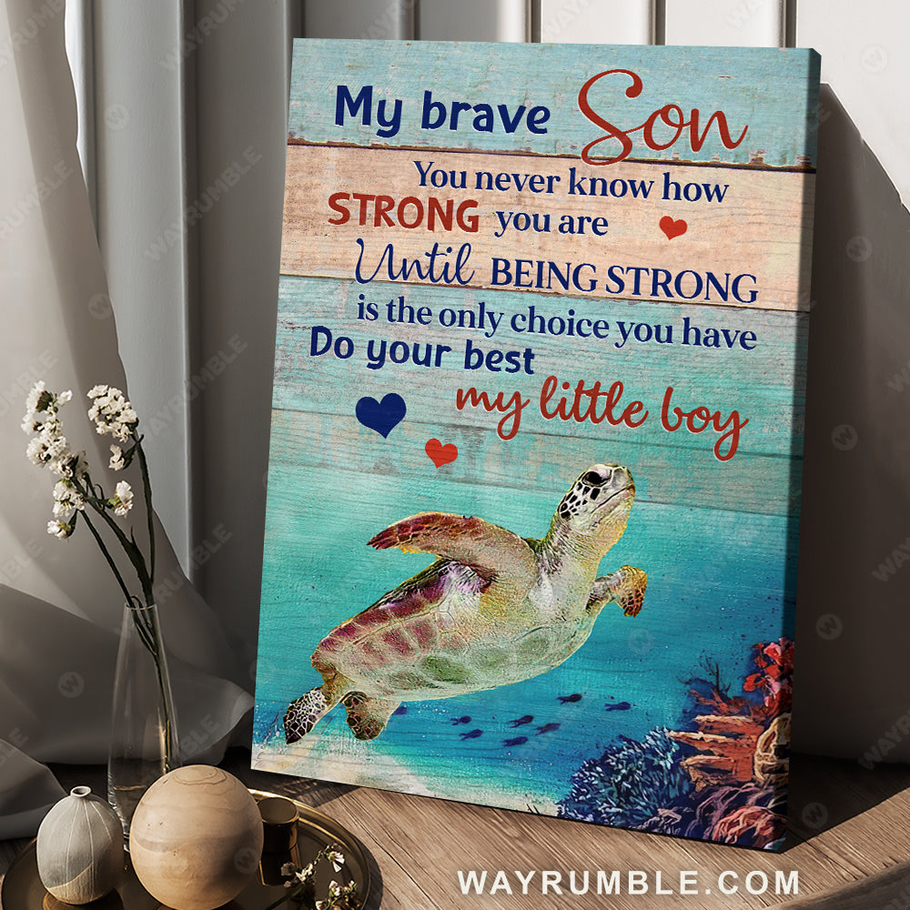 To my son, Sea turtle, Under the ocean, Do your best my little boy - Family Portrait Canvas Prints, Wall Art