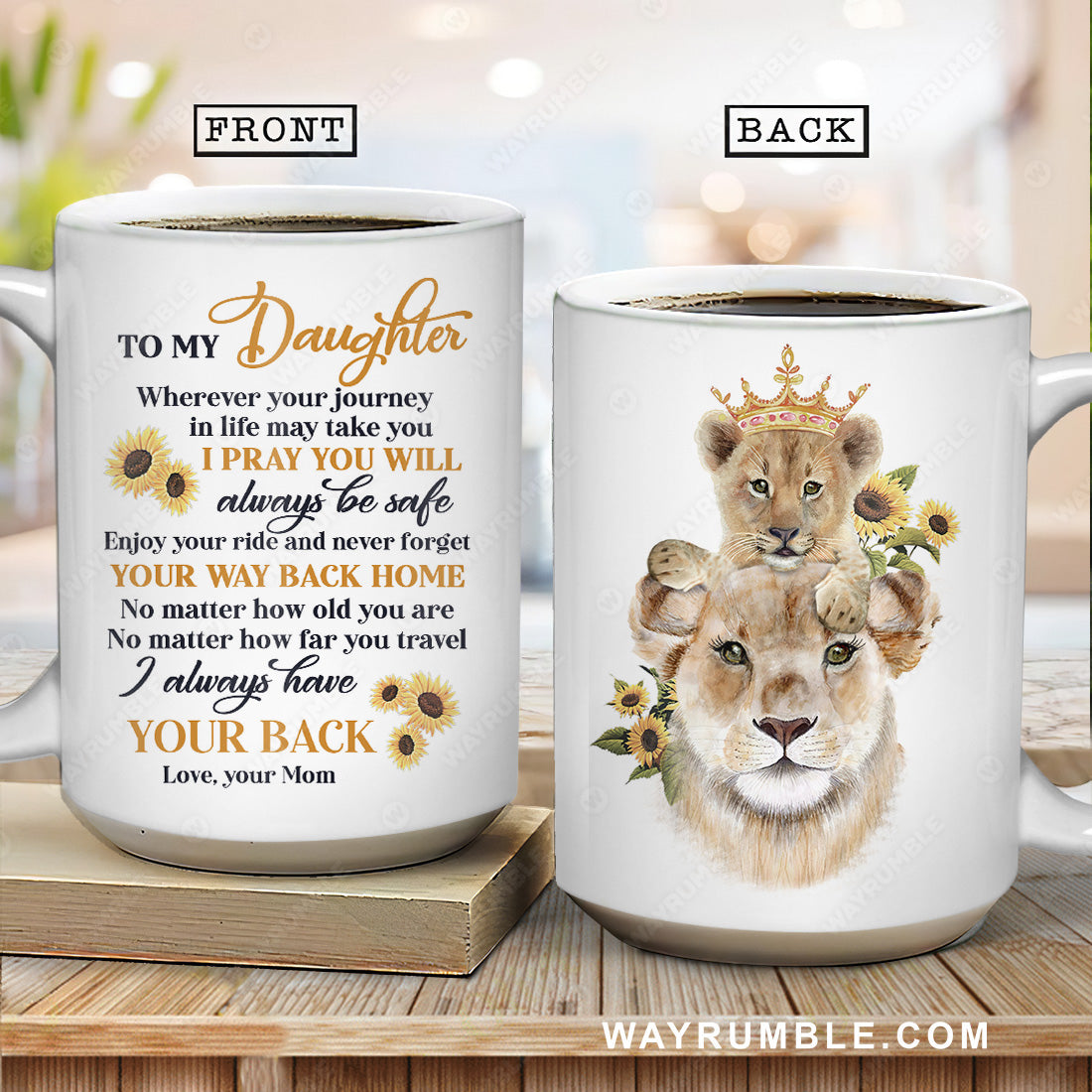 Mom to daughter, Lion queen hand her cub, Sunflower, I always have your back - Family White Mug