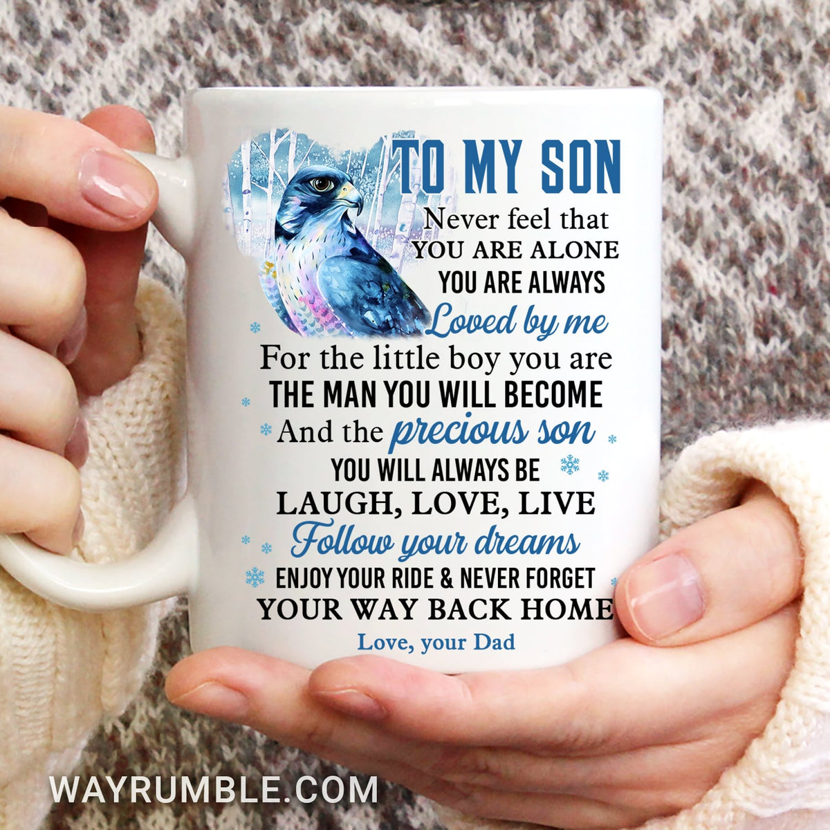 Dad to son, Eagle watercolor, Never forget your way back home - Family White Mug