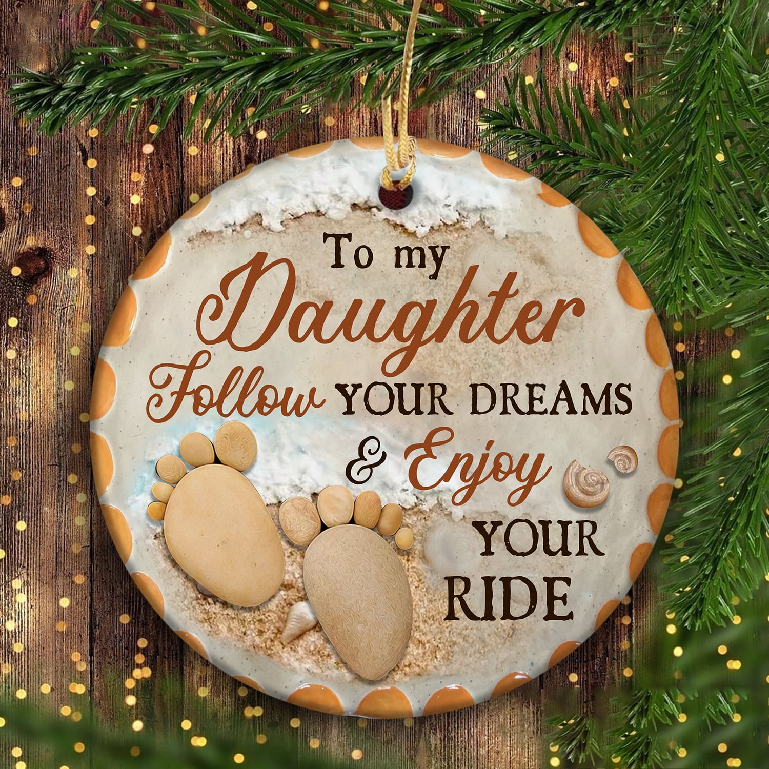 To my daughter - Follow your dream & enjoy your life - Circle Ceramic Ornament