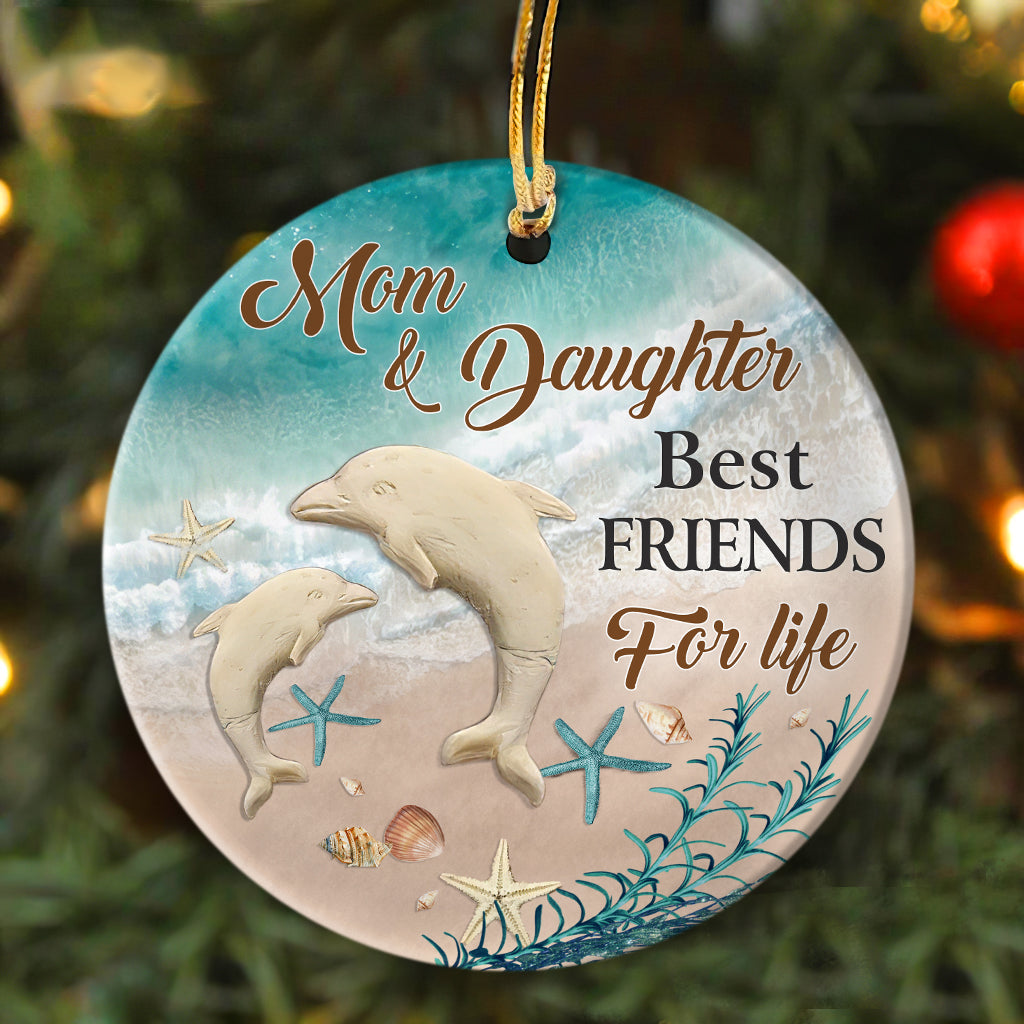 Mom to daughter - Dolphin - Bestfriend for life - Circle Ceramic Ornament