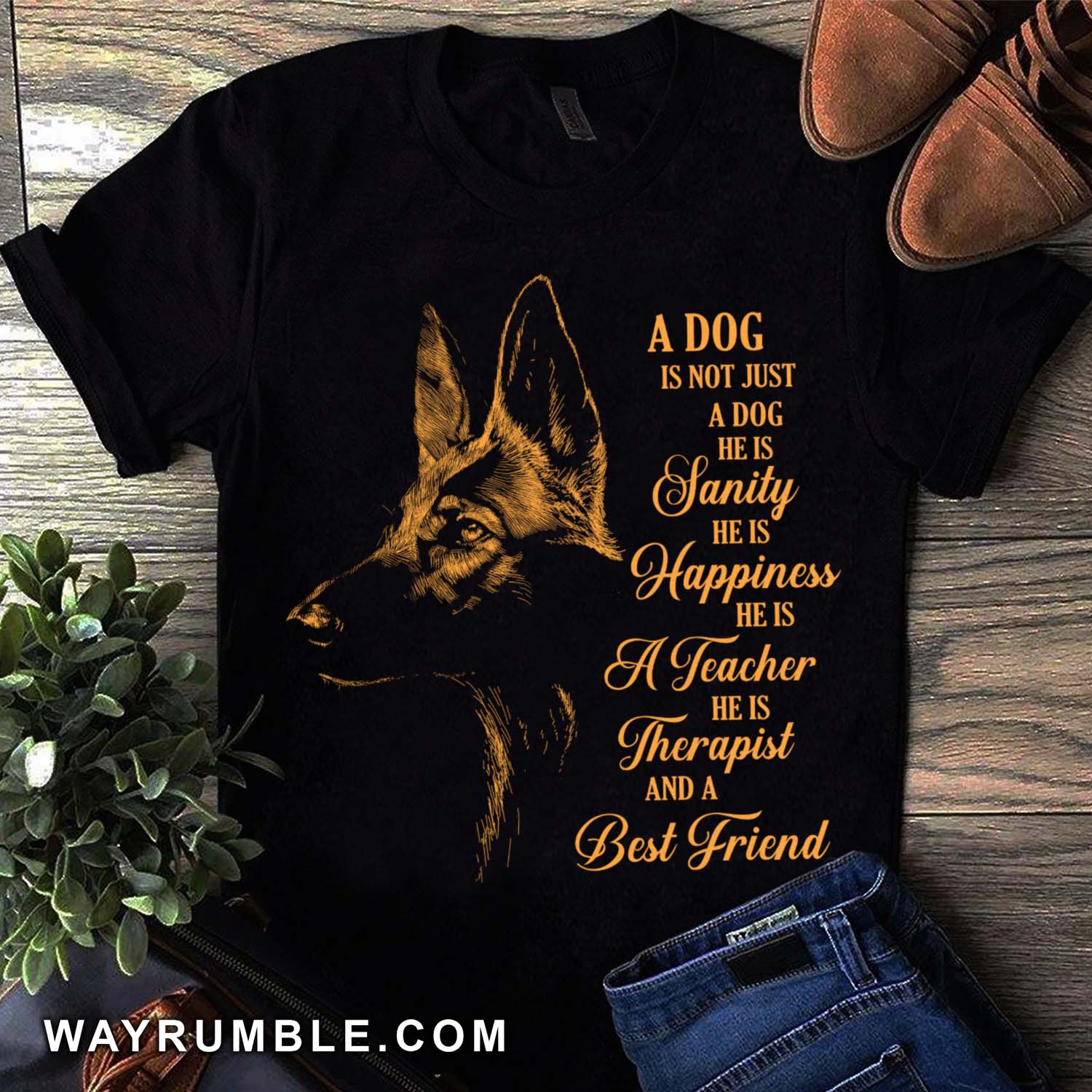 German Shepherd, A dog is not just a dog, He is a best friend - Black Apparel