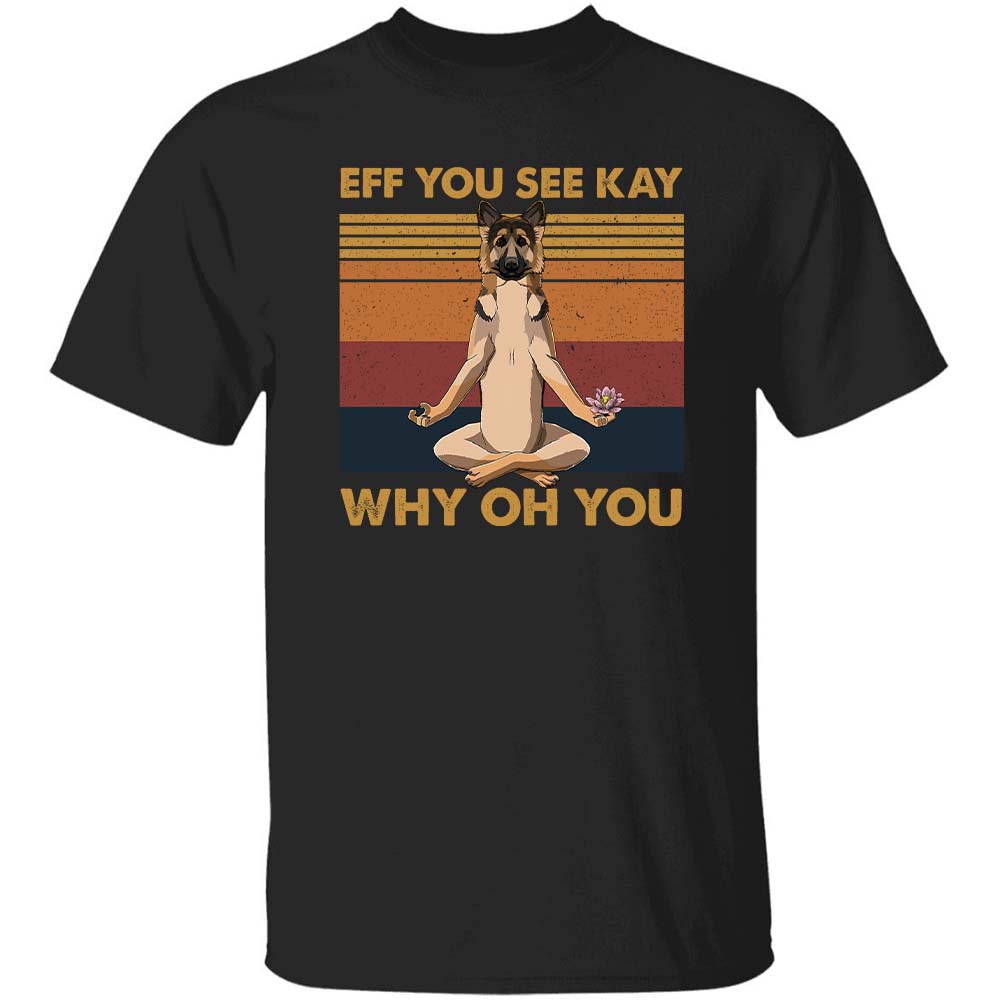 German shepherd - Eff you see kay Apparel