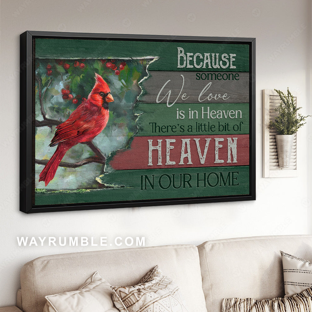 Beautiful cardinal, Green forest, Cranberry, Because someone we love is in heaven - Heaven Landscape Canvas Prints, Wall Art