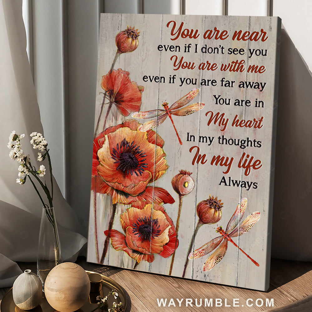 Watercolor poppy, Dragonfly drawing, You are near even if I don't see you - Heaven Portrait Canvas Prints, Wall Art