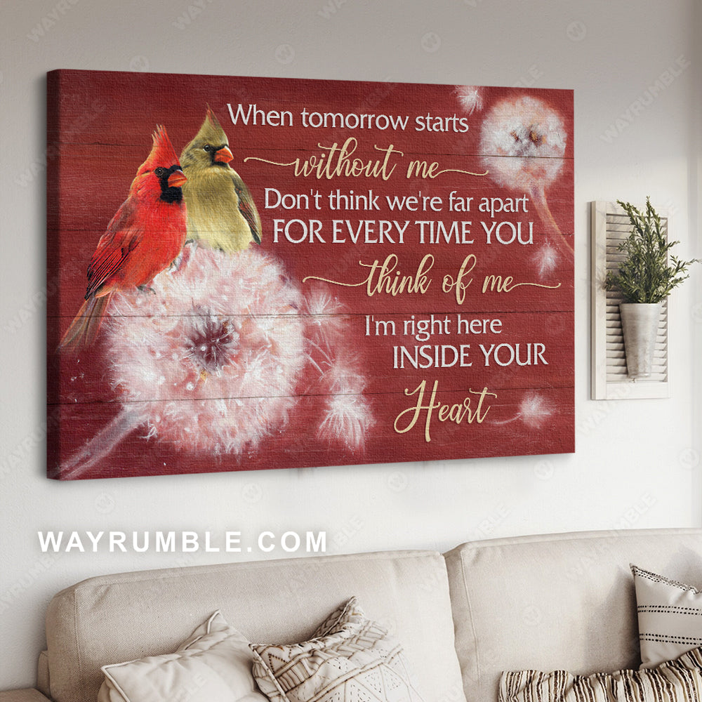 Cardinal drawing, White dandelion, Red background, I'm right here inside your heart - Heaven Landscape Canvas Prints, Wall Art