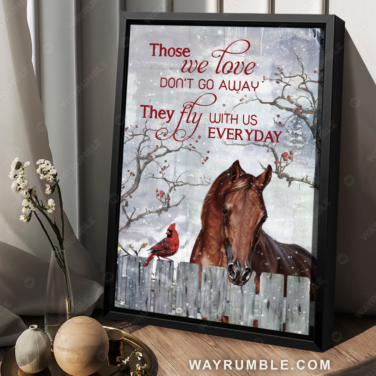 Cardinal and the horse, Winter garden, Cranberry tree, Those we love don&#39;t go away - Heaven Portrait Canvas Prints, Wall Art