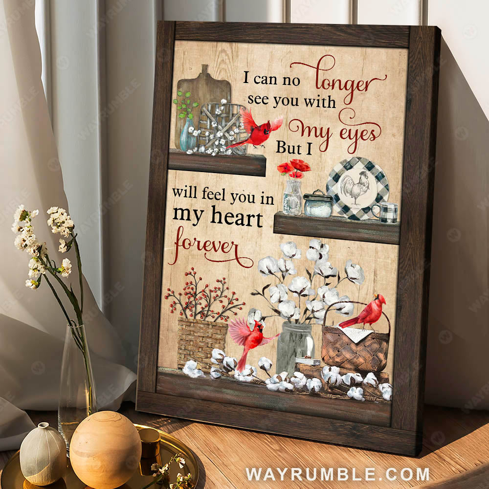 Cotton flower, Cardinal, Vintage kitchen, I will feel you in my heart forever - Heaven Portrait Canvas Prints, Wall Art