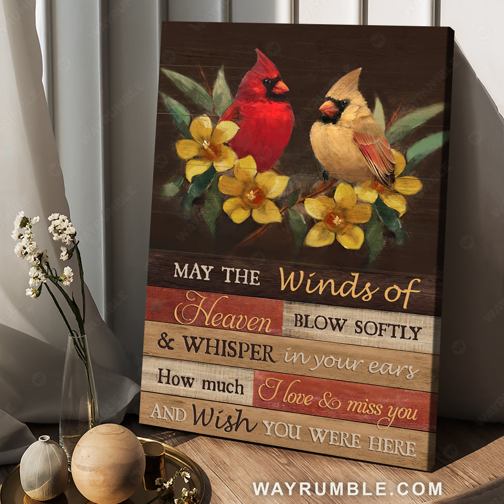 Watercolor cardinal, Yellow flower, May the winds of heaven - Heaven Portrait Canvas Prints, Wall Art