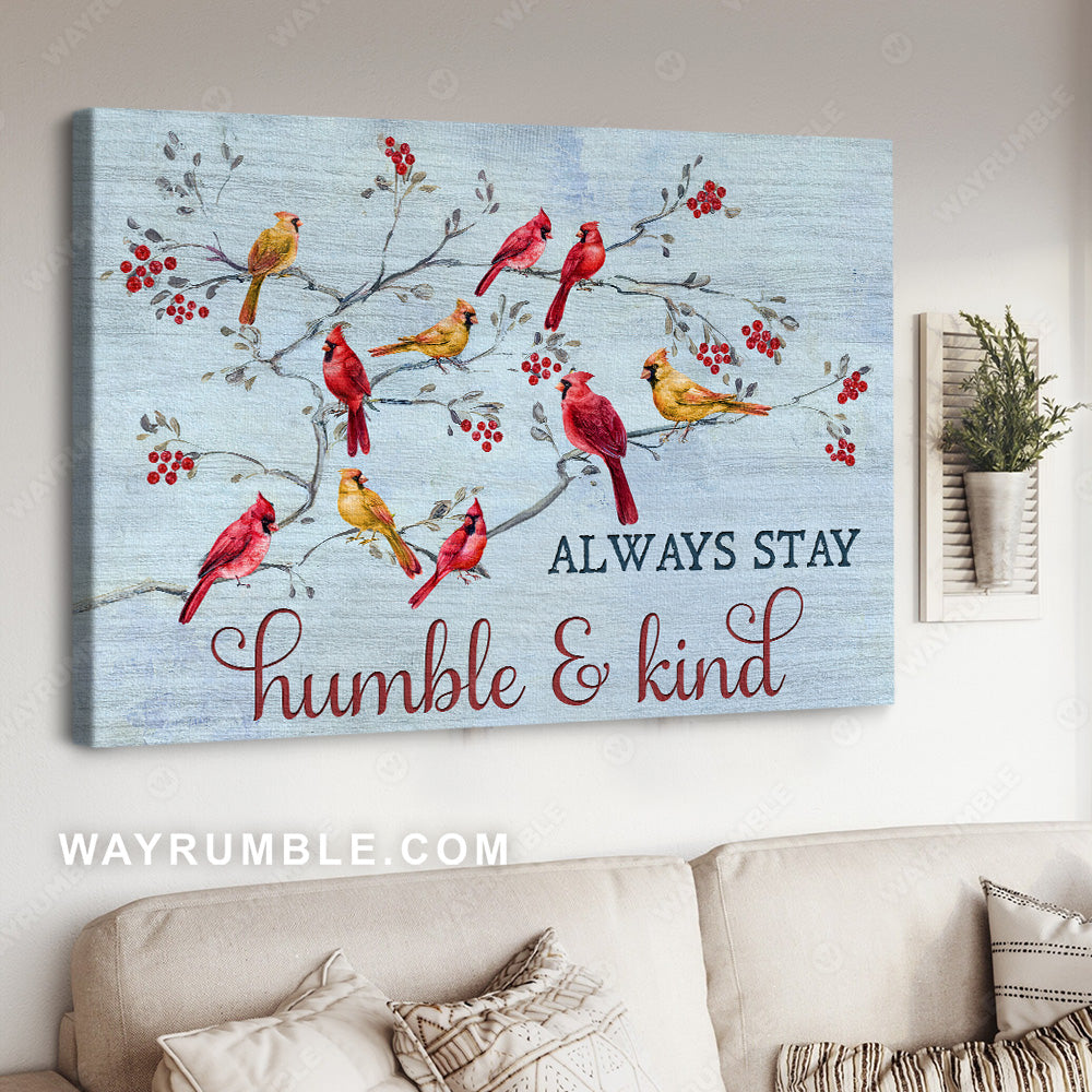 Colorful cardinal, Cranberry tree, Blue cloud, Always stay humble and kind - Heaven Landscape Canvas Prints, Wall Art