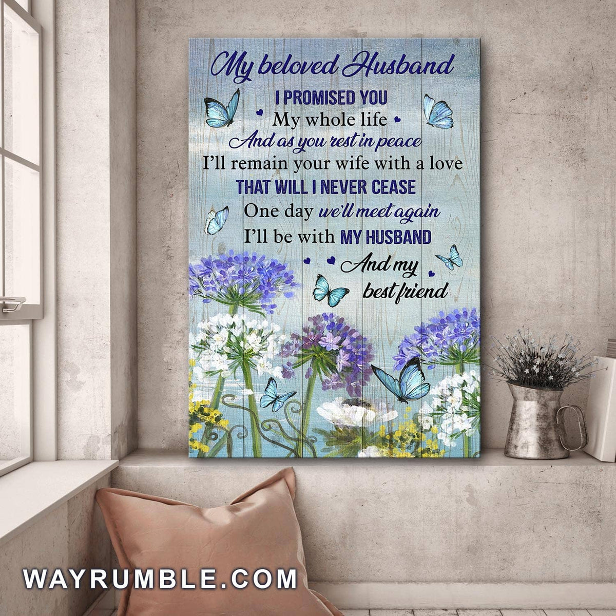 Purple flower, Butterfly, My beloved husband, I&#39;ll remain your wife with a love that will I never cease - Heaven Portrait Canvas Prints, Wall Art