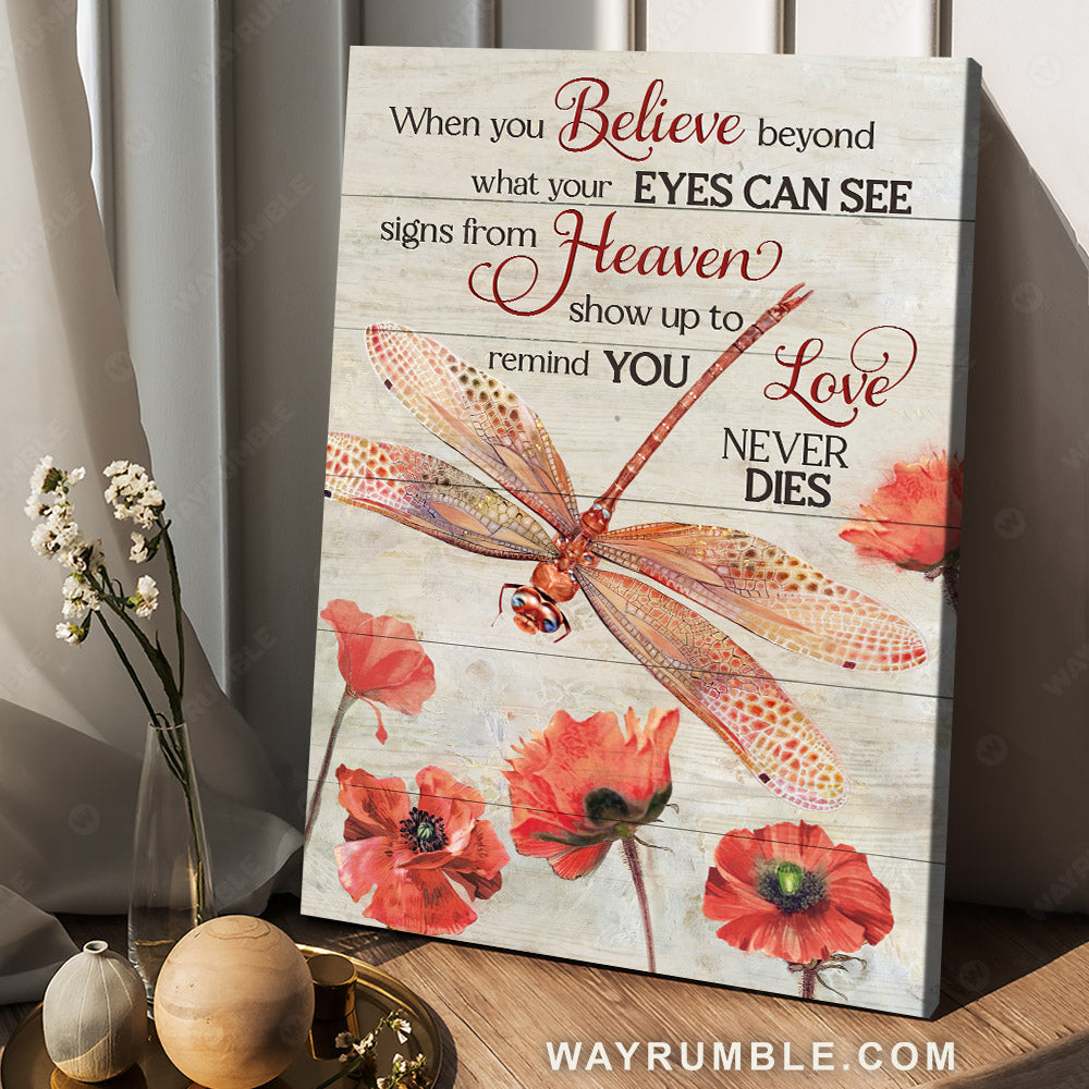 Red dragonfly, Poppy painting, Signs from heaven show up to remind you love never dies - Heaven Portrait Canvas Prints, Wall Art