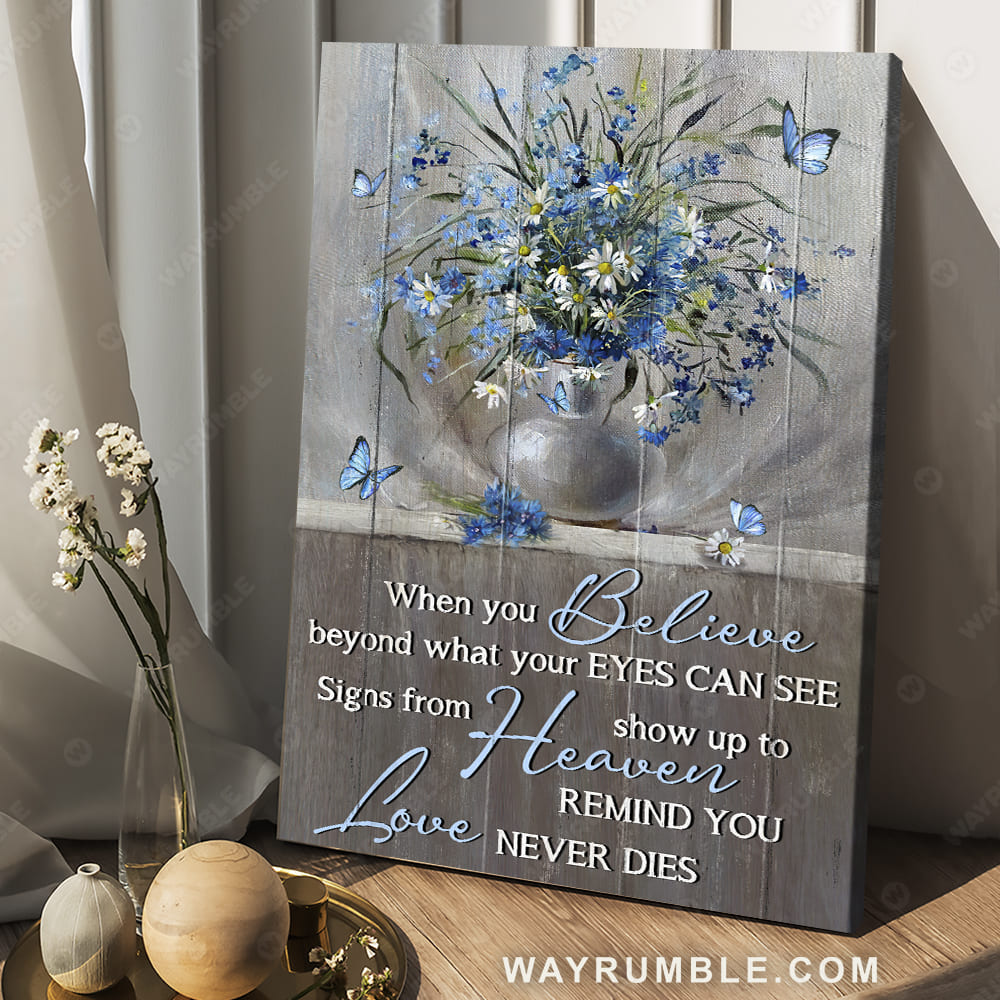 Blue daisy painting, Still life drawing, Signs from heaven remind you love never dies - Heaven Portrait Canvas Prints, Wall Art