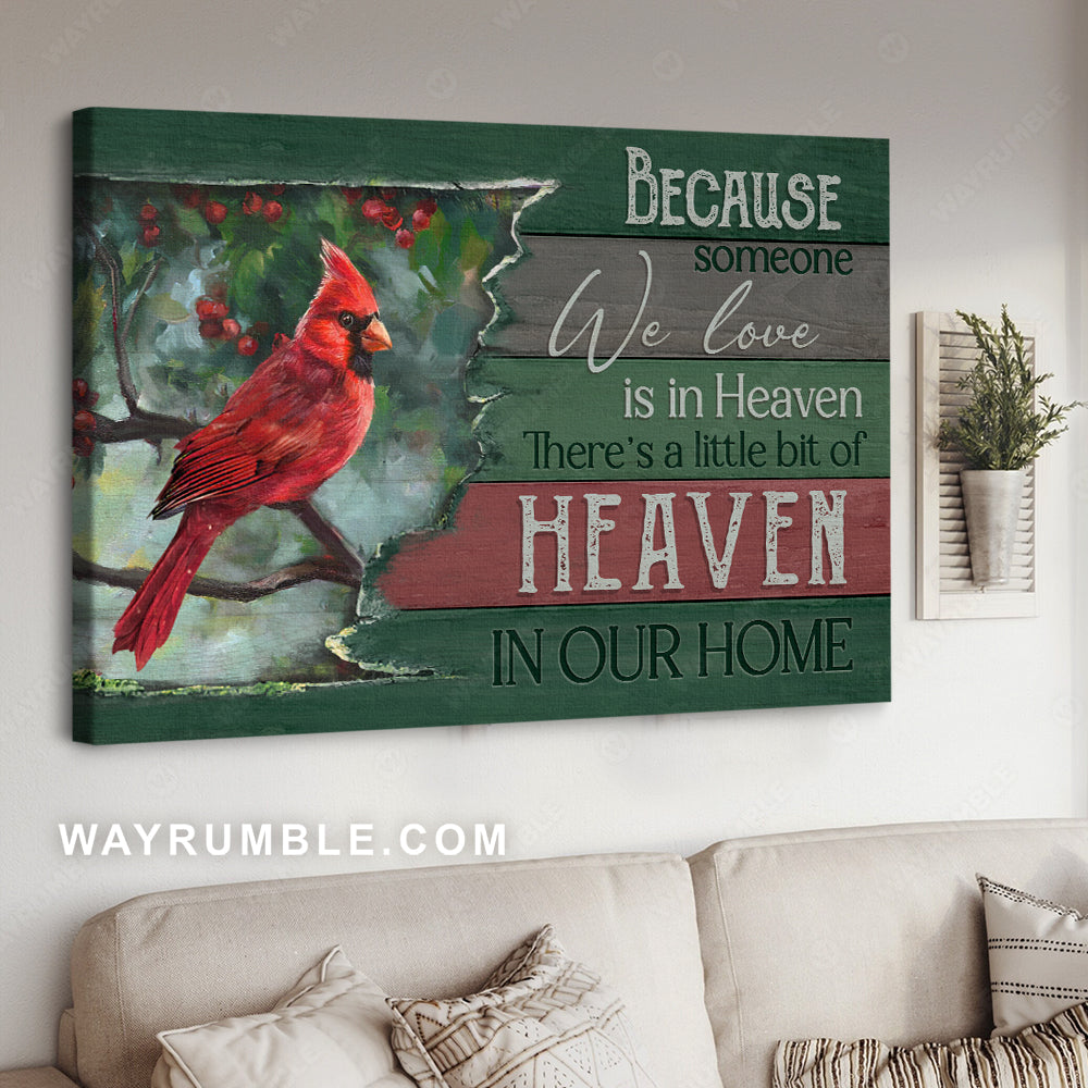 Beautiful cardinal, Green forest, Cranberry, Because someone we love is in heaven - Heaven Landscape Canvas Prints, Wall Art