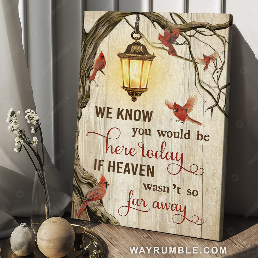 Antique lantern, Oldest tree, Red cardinal, We know you would be here today - Heaven Portrait Canvas Prints, Wall Art