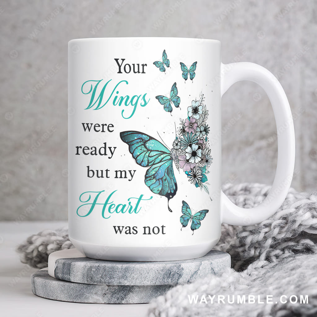 Mint butterfly, Beautiful flower, Your wings were ready but my heart was not - Heaven AOP Mug